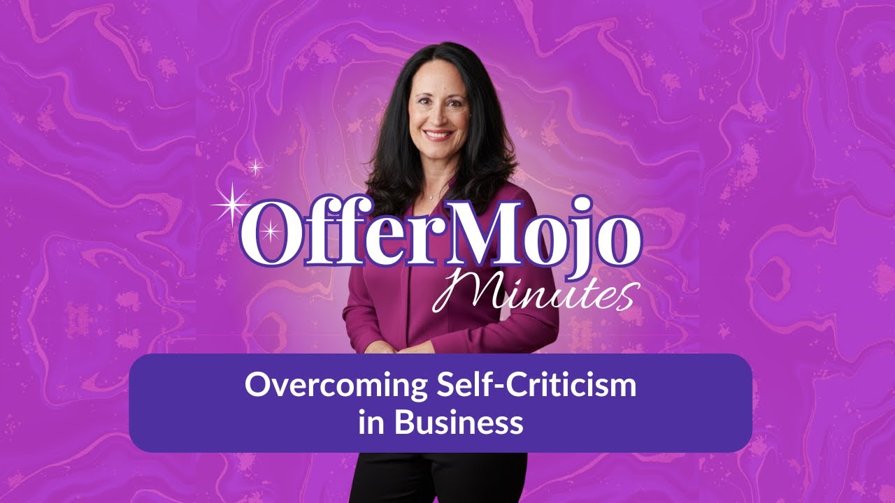 Overcoming Self-Criticism in Business | Segment from the OfferMojo Show | Guest Lisa Andria