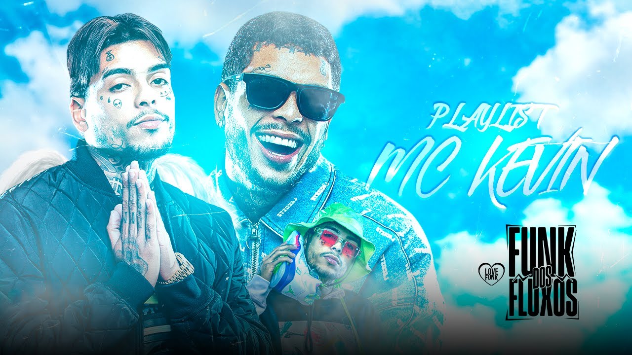 PLAYLIST MC KEVIN - AS MELHORES - MC Kevin, MC IG, Vulgo FK, MC Magal, DJ Nene