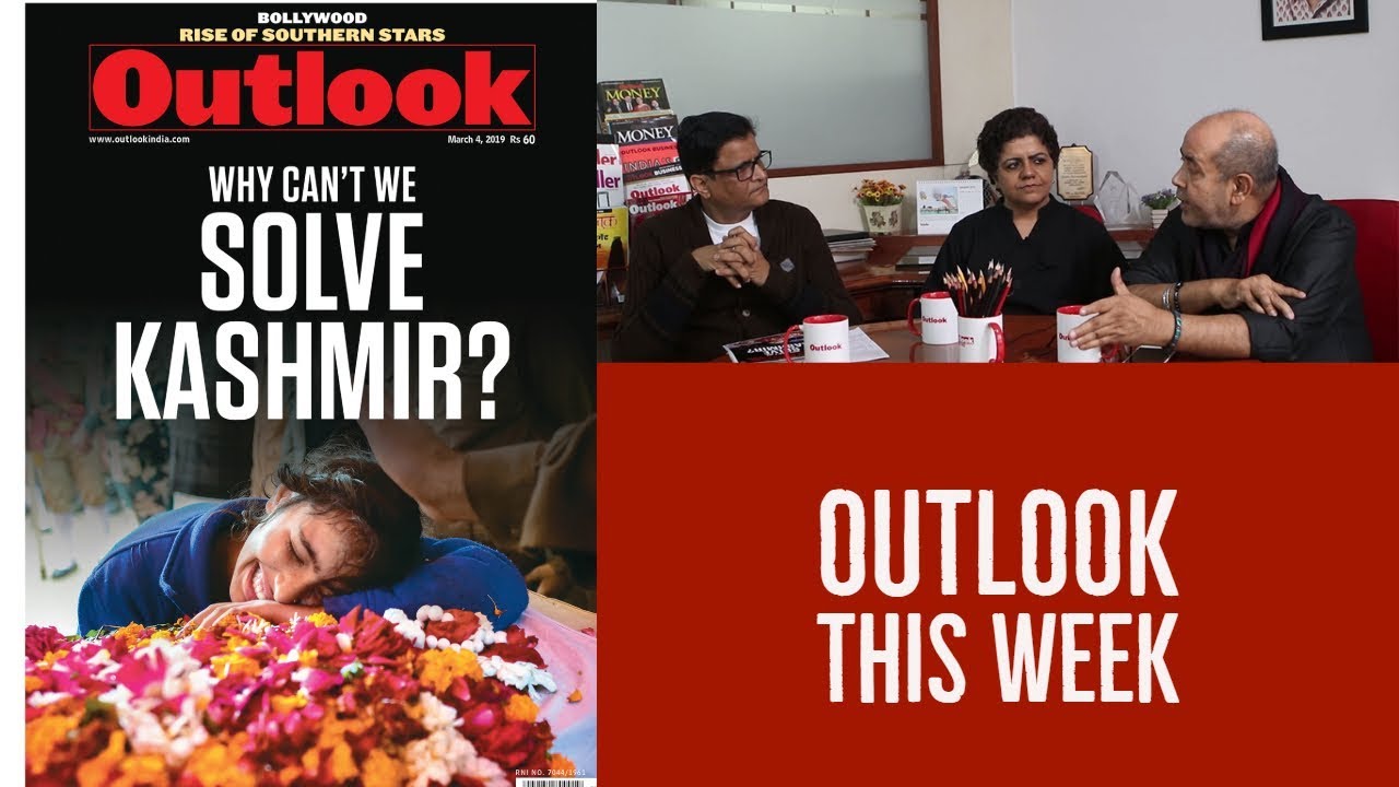 Outlook This Week: Why Can't We Solve Kashmir?