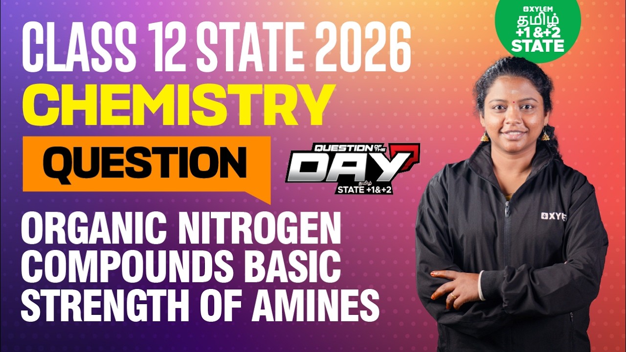📑 Question Of The Day ❓ Basic Strength of Amines | Class 12 Chemistry | Xylem State 11 & 12 Tamil