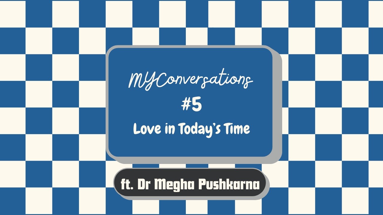 How Do We Understand Love Today? | Dating & Relationships | Dr Megha Pushkarna x Komal | EP05