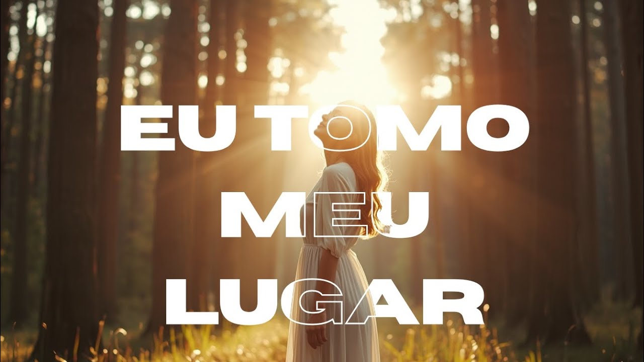 Eu Tomo Meu Lugar | Música de Perdão, Cura da Raiz e Ordem do Amor