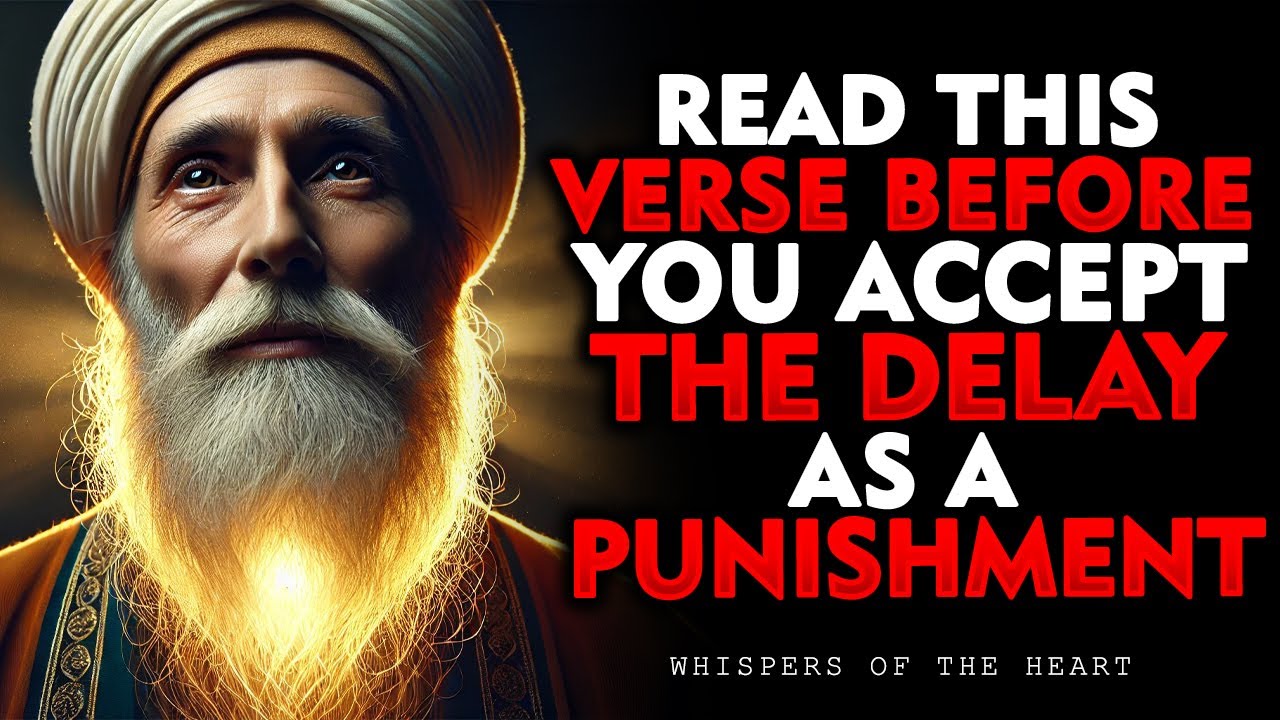 Read This Before You Accept the Delay as a Punishment | Sufi Wisdom