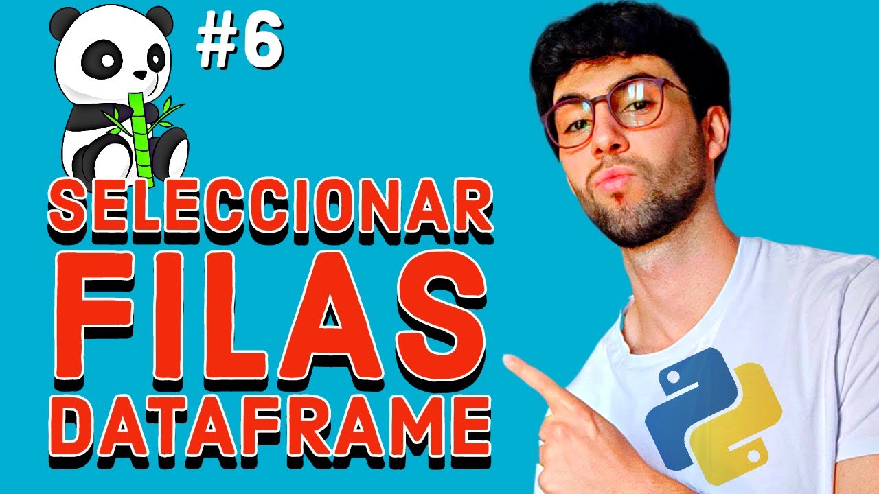 ¿Cómo seleccionar FILAS de un DATAFRAME en Python? - Curso PANDAS