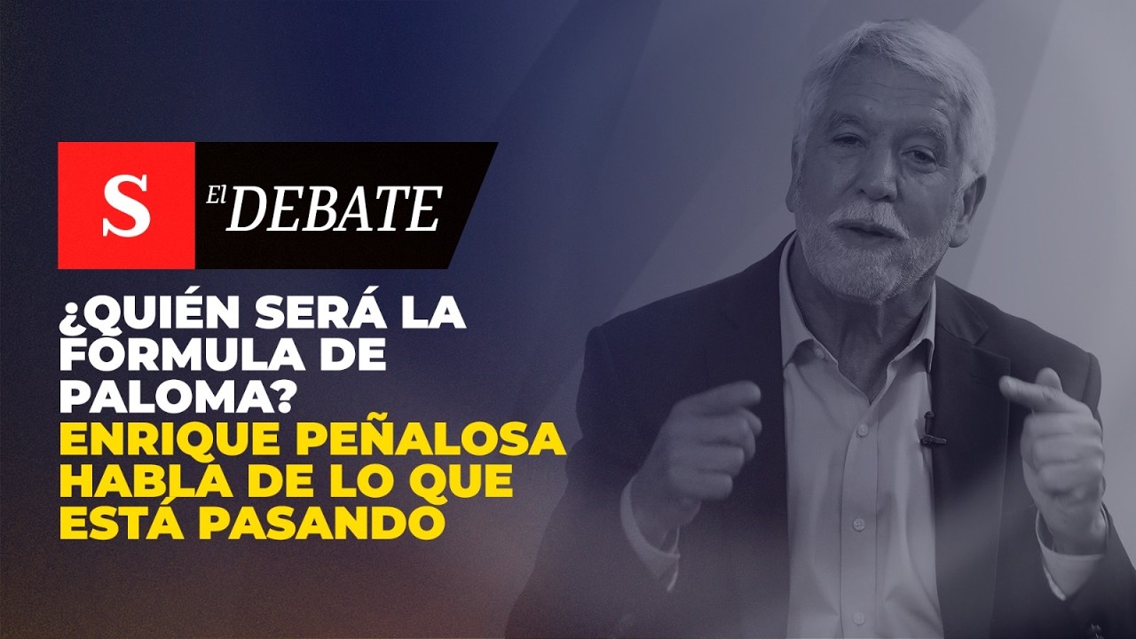 ¿Quién será LA FÓRMULA de Paloma? Enrique Peñalosa habla de lo que está pasando | El Debate