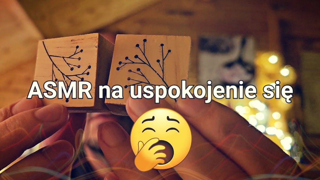 ASMR na stres. Uspokój się, poczuj przyjemne dreszcze