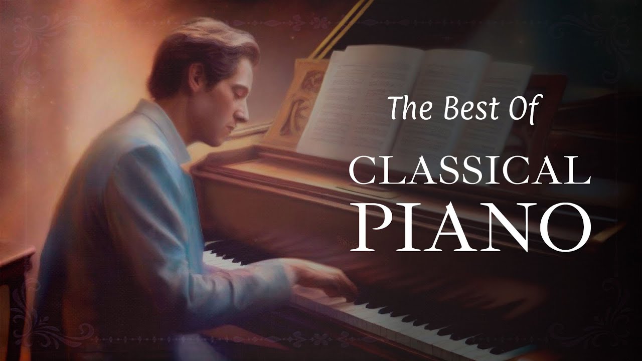 The Best of Classical Piano. | Chopin, Beethoven, Mozart, Debussy, Liszt...