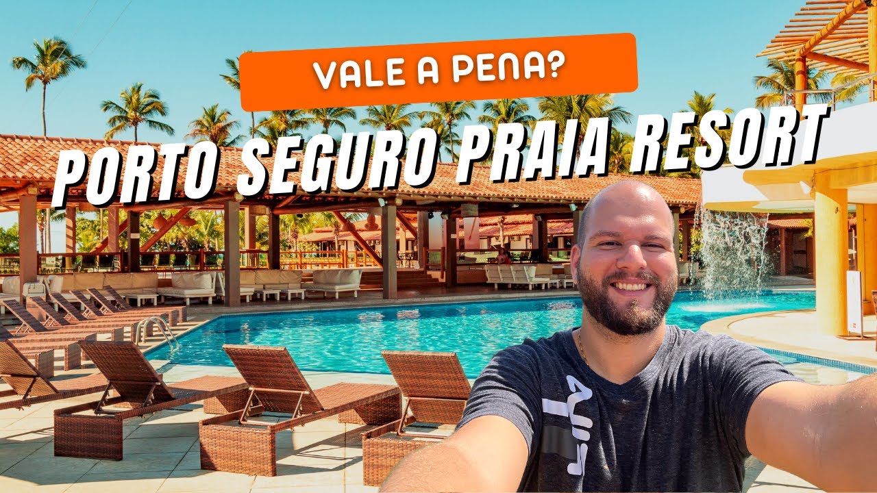 PORTO SEGURO PRAIA RESORT - Review Completo - Resort All Inclusive