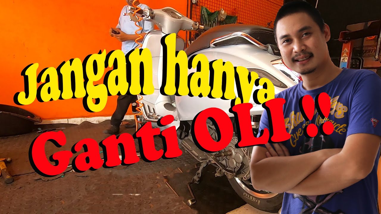 Service rutin VESPA matic - Apa yang perlu diperhatikan