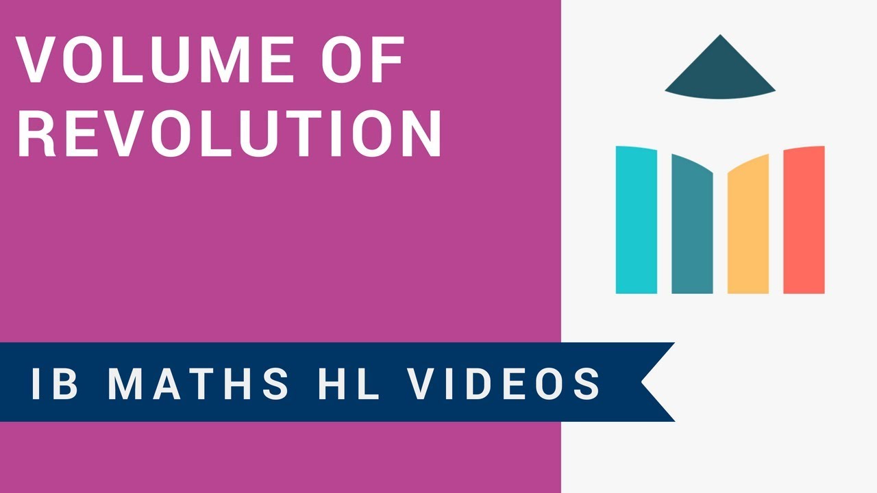 Volume of Revolution (IB Maths HL)