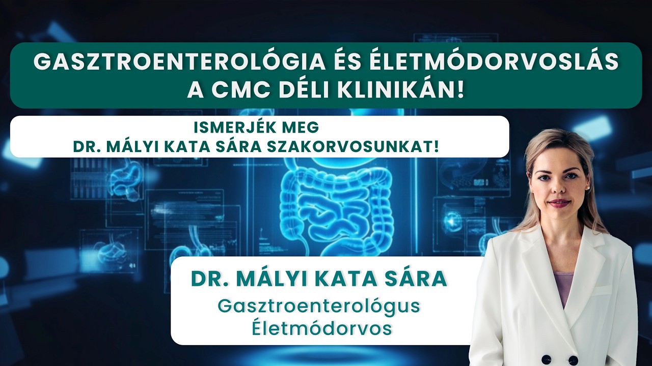 Ismerjék meg Dr Mályi Kata Sára gasztroenterológusunkat! | CMC Déli Klinika