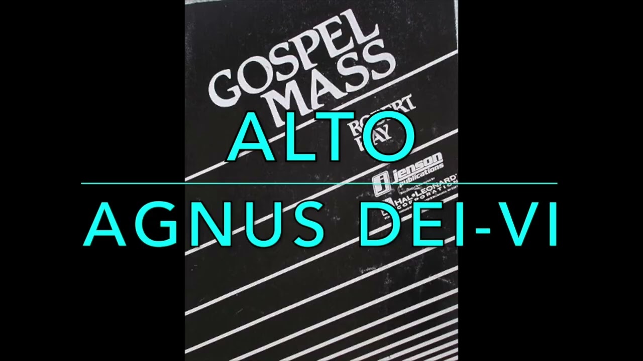 Gospel Mass - Agnus Dei VI - Robert Ray - ALTO Vocal Part Track
