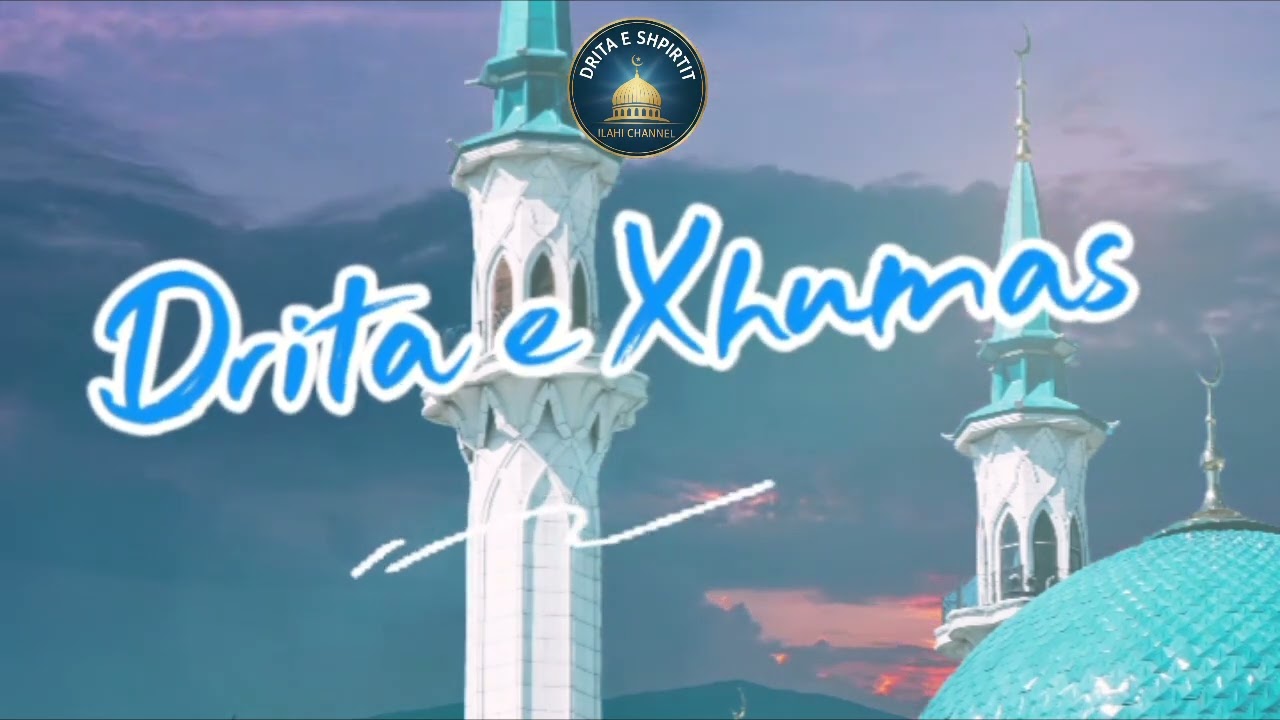 Drita e Xhumas - Ilahi shqip 