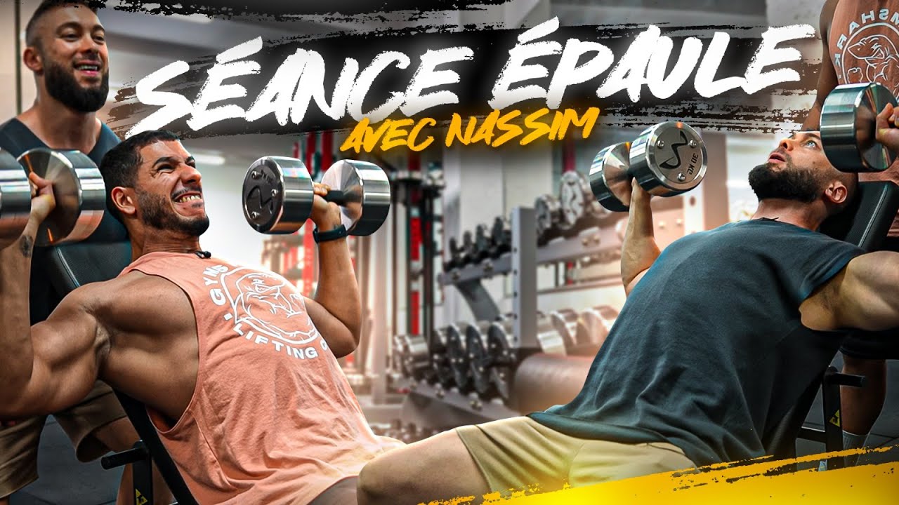 LE PROFESSEUR @Nassim Sahili NOUS MONTRE UNE SÉANCE ÉPAULES PARFAITE