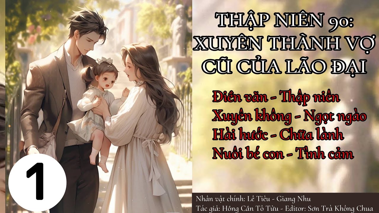 (1) Thập Niên 90: Xuyên Thành Vợ Cũ Của Lão Đại, truyện điền văn, làm giàu, hài hước, chữa lành