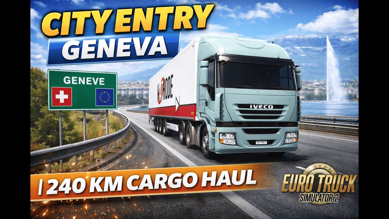 City Entry Geneva | 240 KM Cargo Haul in ETS2