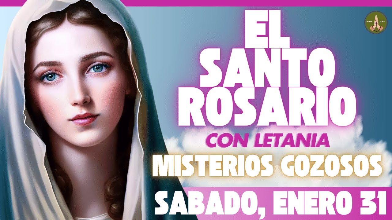 SANTO ROSARIO DE HOY: Misterios Gozosos (Sabado, Enero 31) con Letania