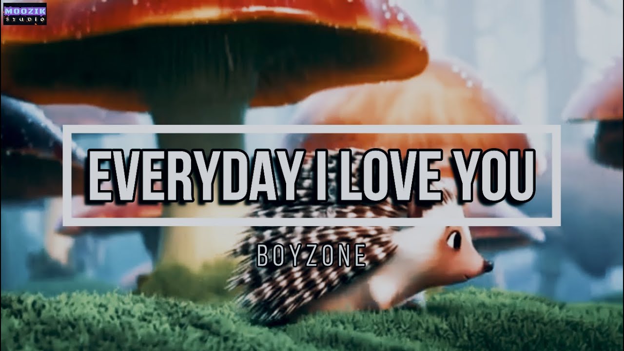 Everyday I Love You - Boyzone (Lyrics Video)