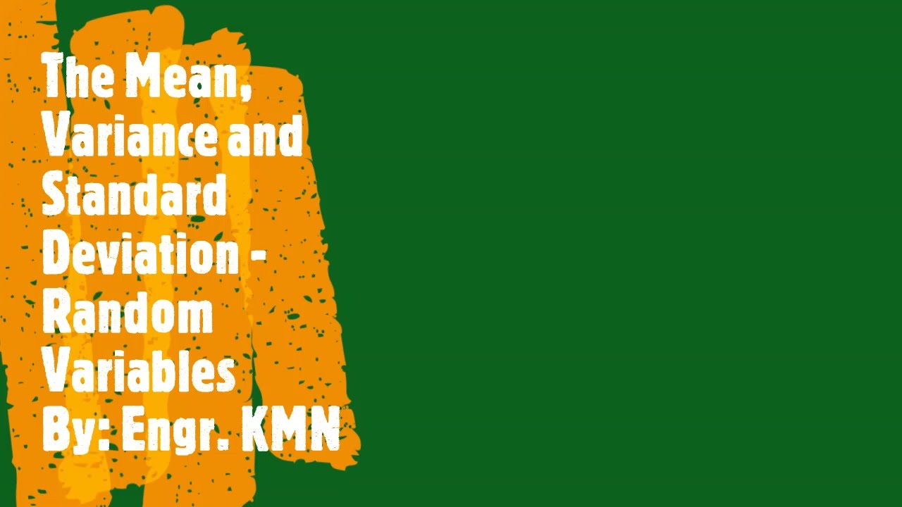 The Mean, Variance and Standard Deviation - Random Variables