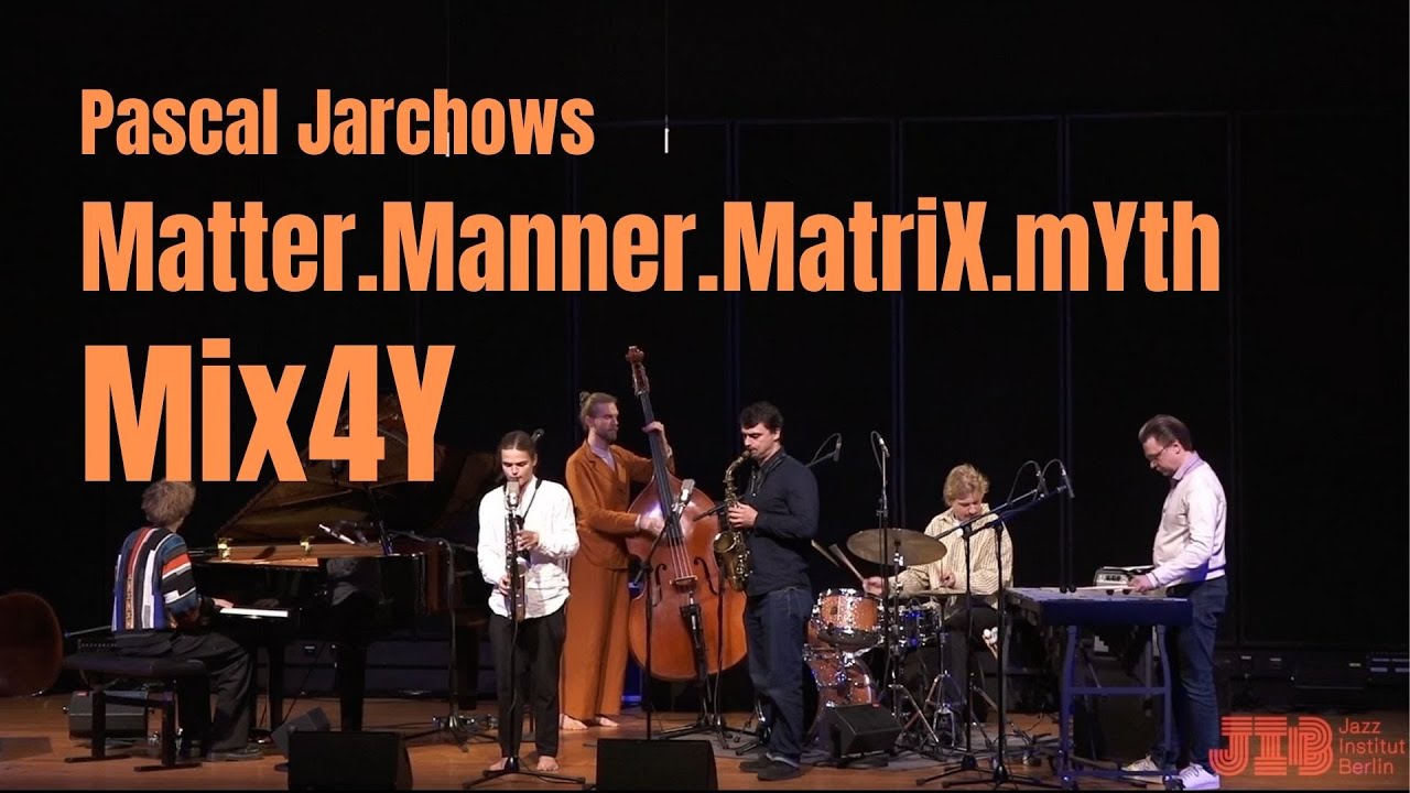 Pascal Jarchows Matter.Manner.MatriX.mYth – Mix4Y