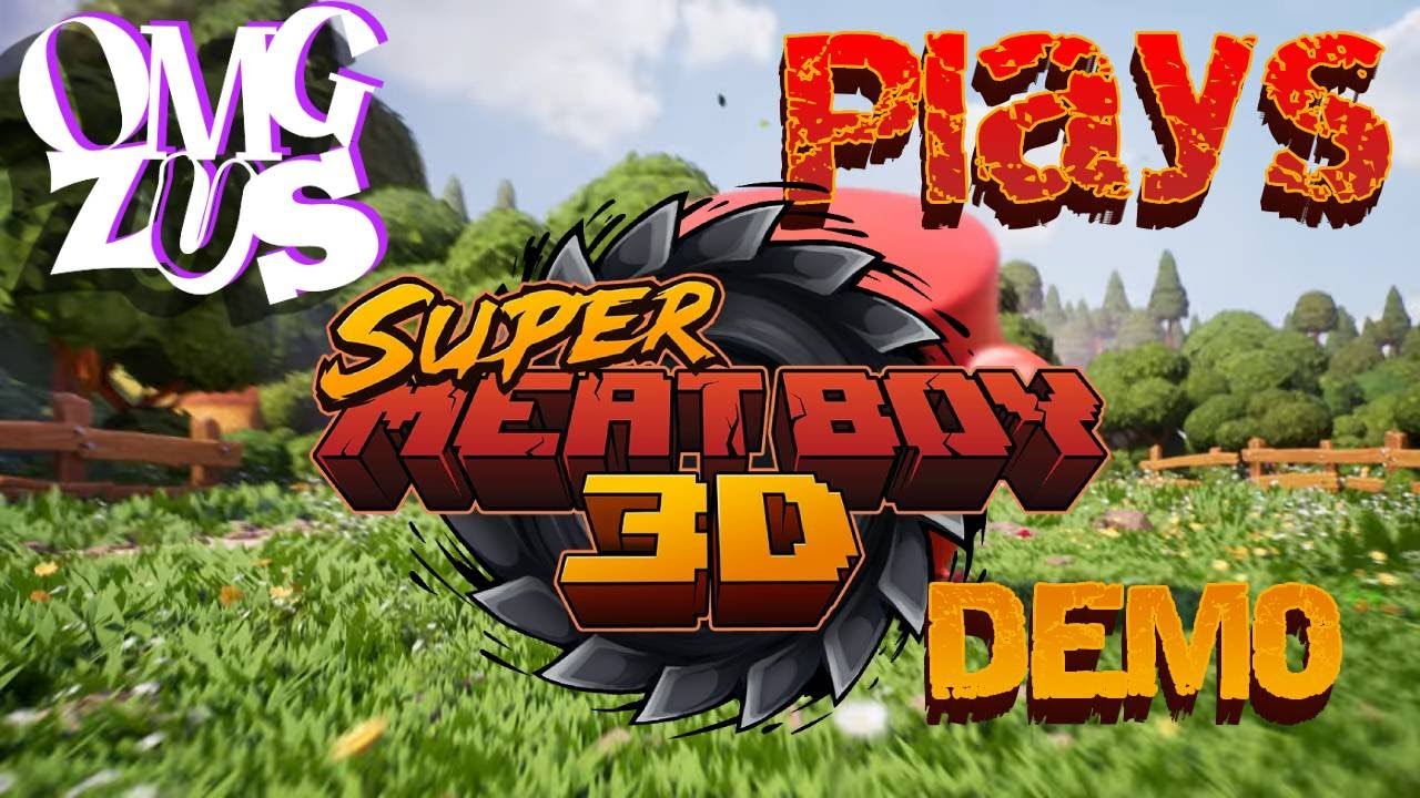 Super Meat Boy 3D Demo - Ultra Tough Platforming! (Super Demo Bros)