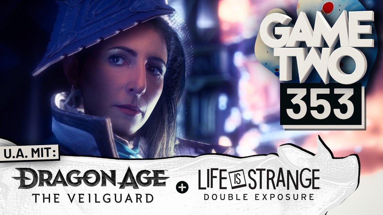 Dragon Age: The Veilguard, Neva, Life is Strange: Double Exposure | GAME TWO #353