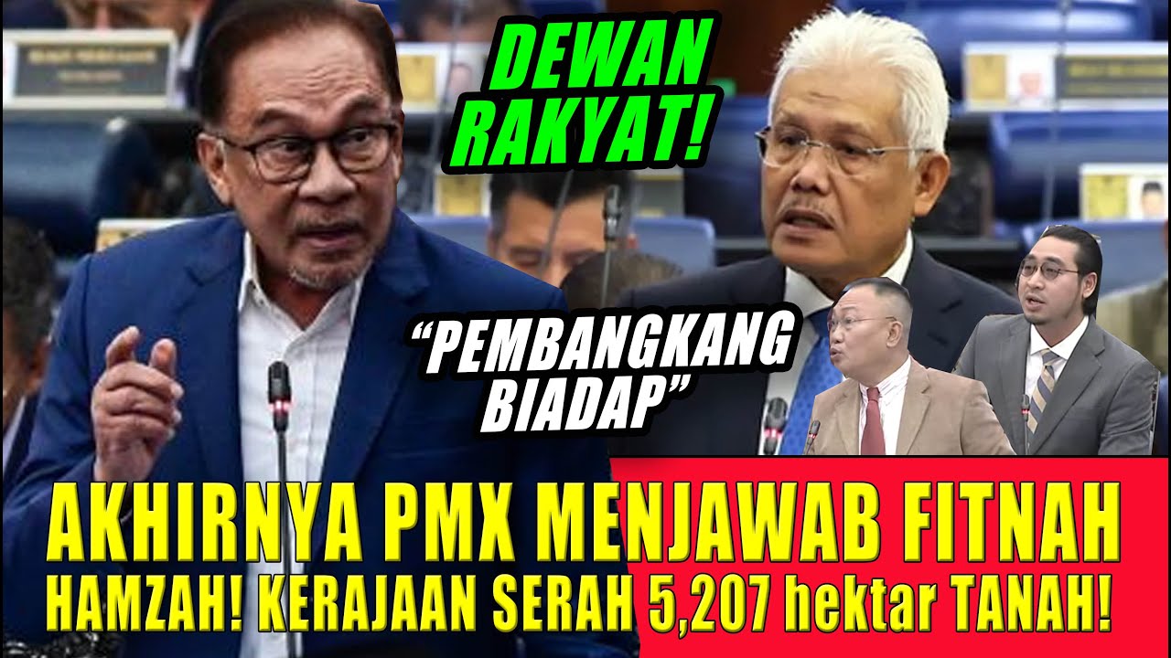 AKHIRNYA PMX MENJAWAB FITNAH HAMZAH! KERAJAAN SERAH 5,207 hektar TANAH!