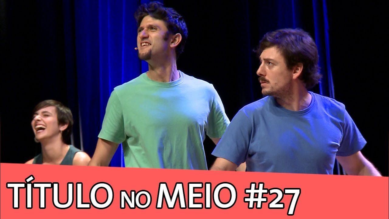 IMPROVÁVEL - TÍTULO NO MEIO #27