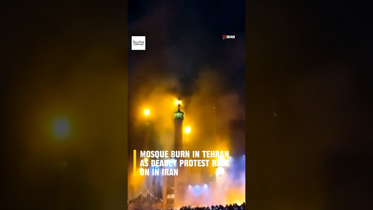 Mosque burn in tehran as deadly protest rage on in iran