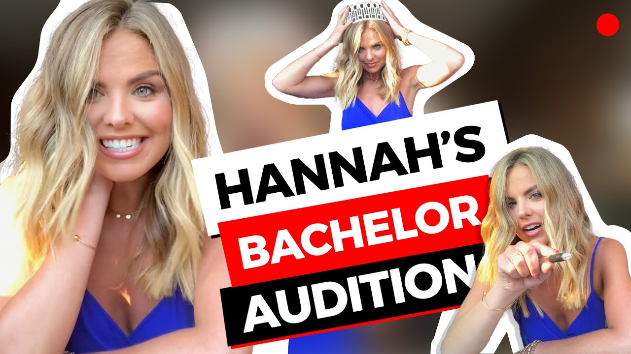 Hannah Brown TRANSFORMS from Alabama Hannah to The Bachelorette | Hannah’s Bachelor Audition Tape