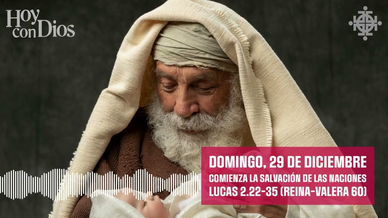 Domingo, 29 de diciembre COMIENZA LA SALVACIÓN DE LAS NACIONES Lucas 2.22-35 (Reina-Valera 60)
