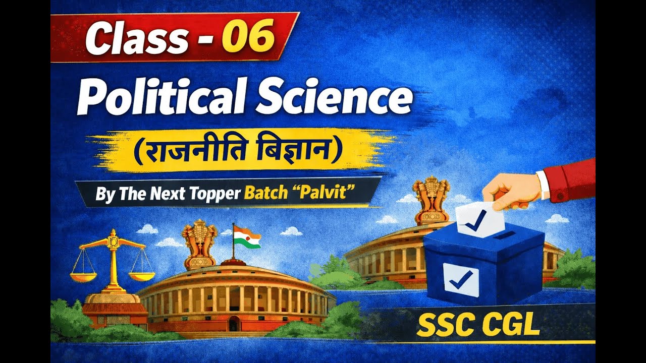 Class - 06 | Political Science (राजनीति विज्ञान) | By The Next Topper Batch 