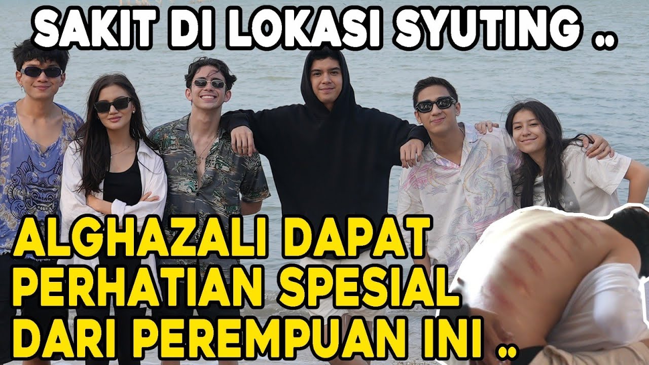 SYUTING DI PANTAI TANJUNG LESUNG : AL GHAZALI TIBA-TIBA SAKIT !! DAPAT TANTANGAN PERAN JADI BENC*NG?