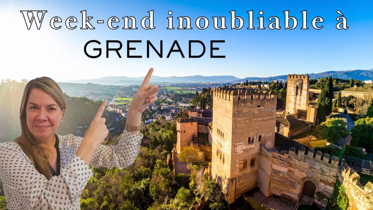 Fin de semaine à Grenade – Guide complet pour un séjour inoubliable