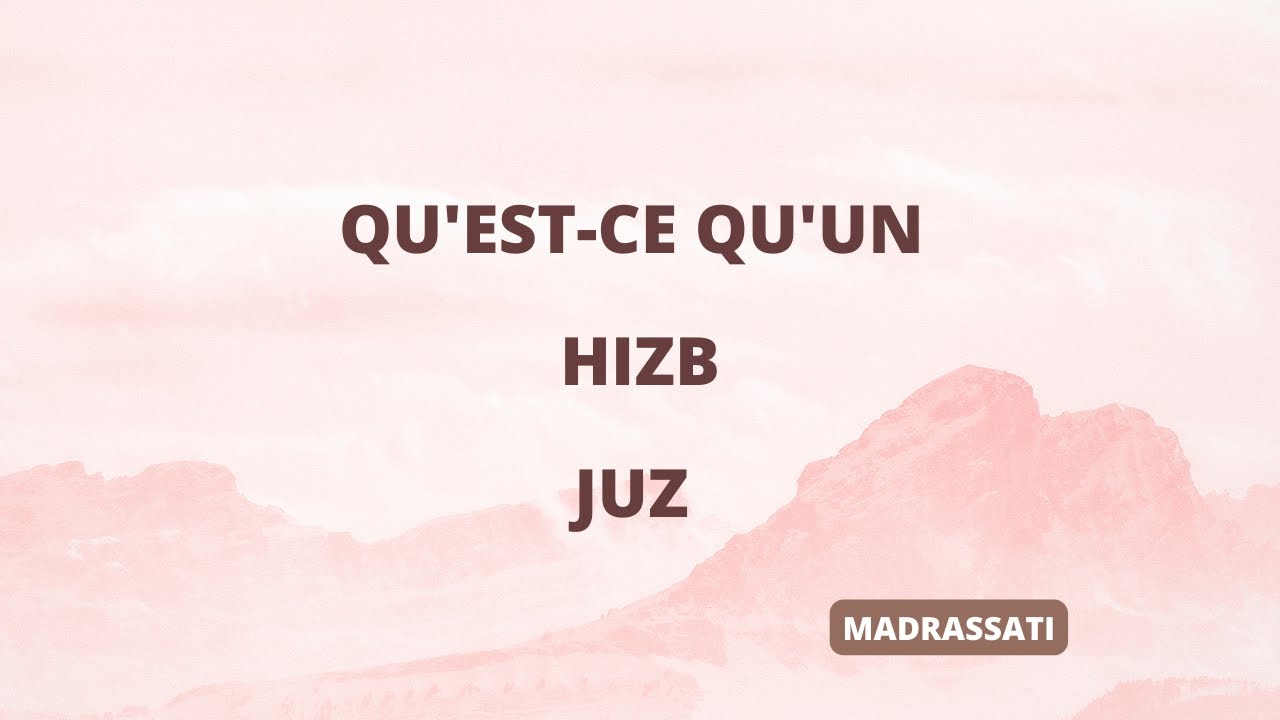 Qu'est-ce qu'un hizb / juzz ? Comment les repérer dans le Coran ?