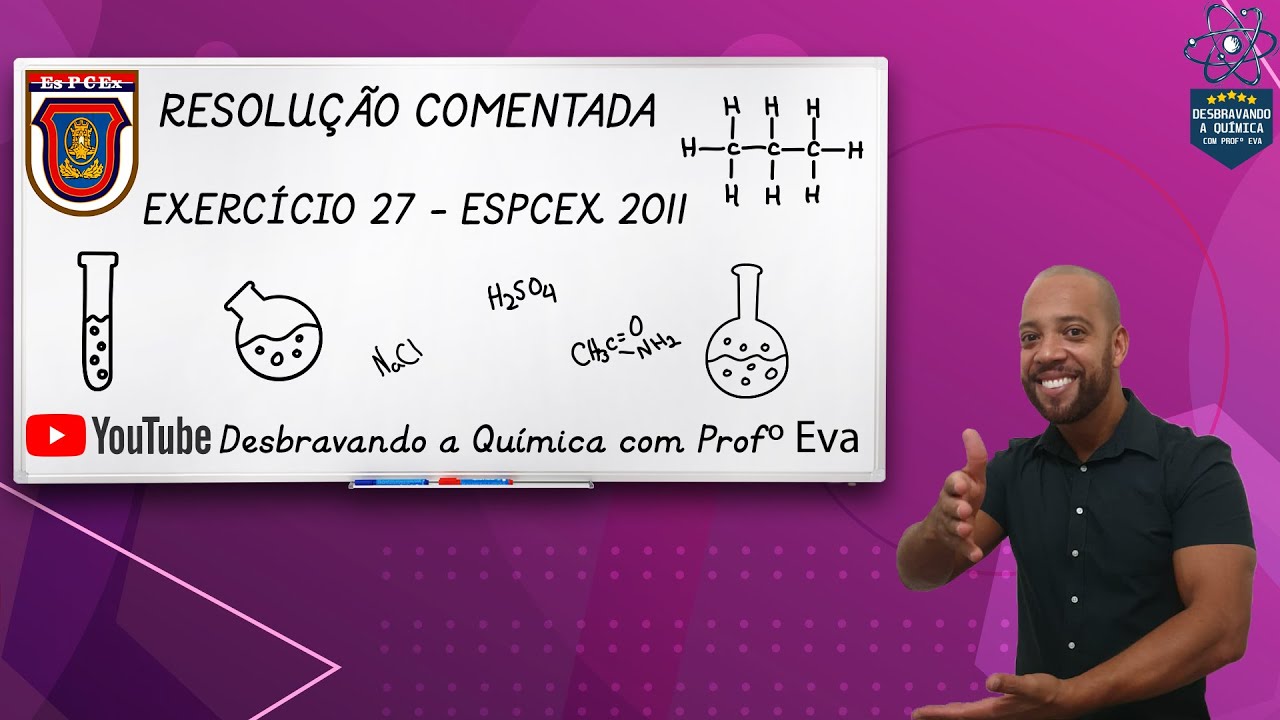 Resolução Comentada - Questão 27 EsPCEx 2011 - Estequiometria | Prof. Eva - Química