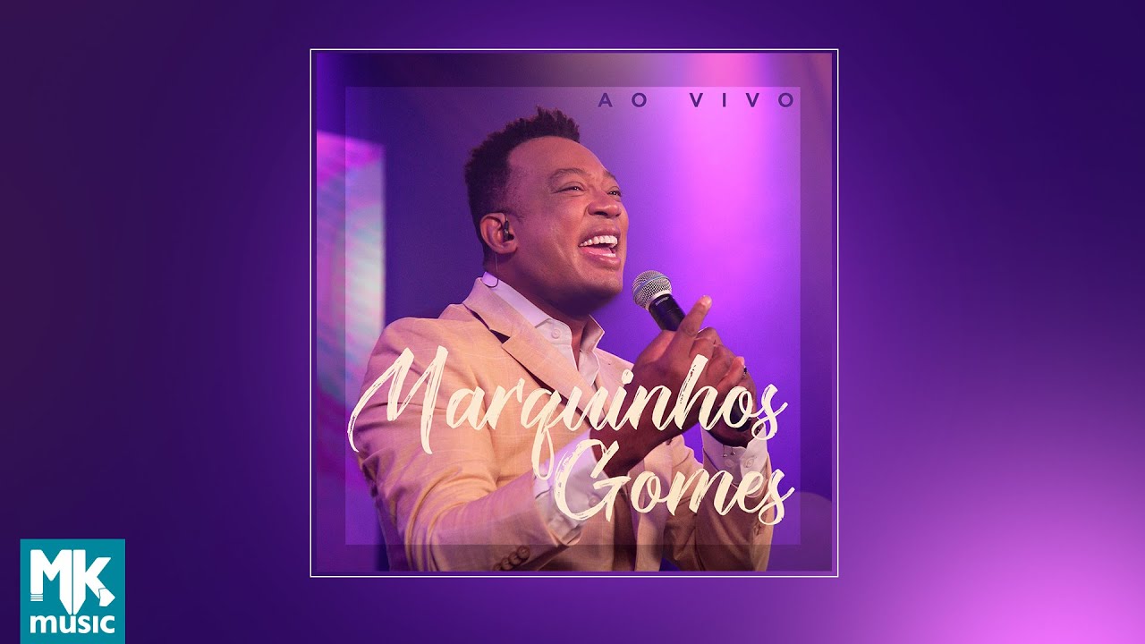 Marquinhos Gomes (Ao Vivo) (CD COMPLETO)