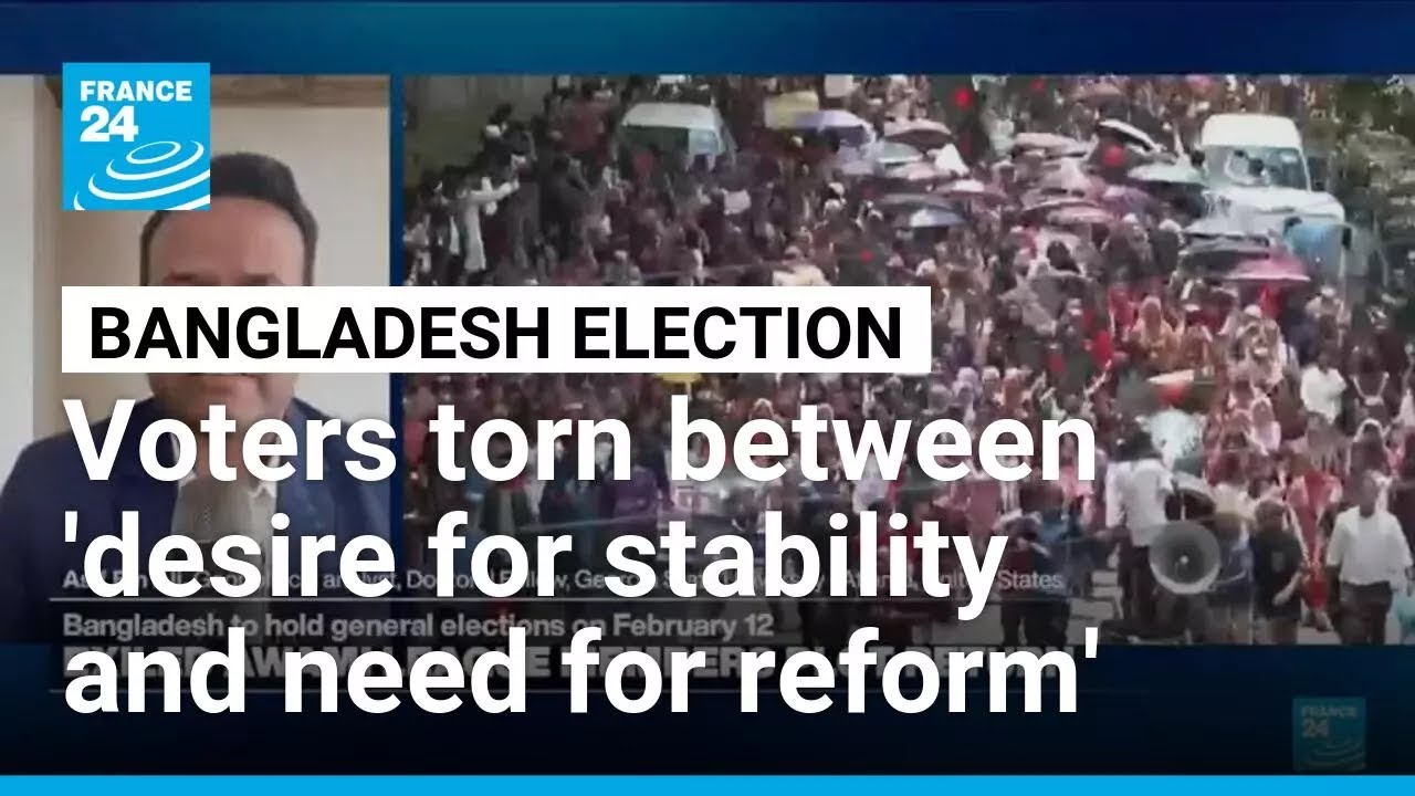 Bangladesh voters torn between desire for stability and need for reform, analyst says • FRANCE 24