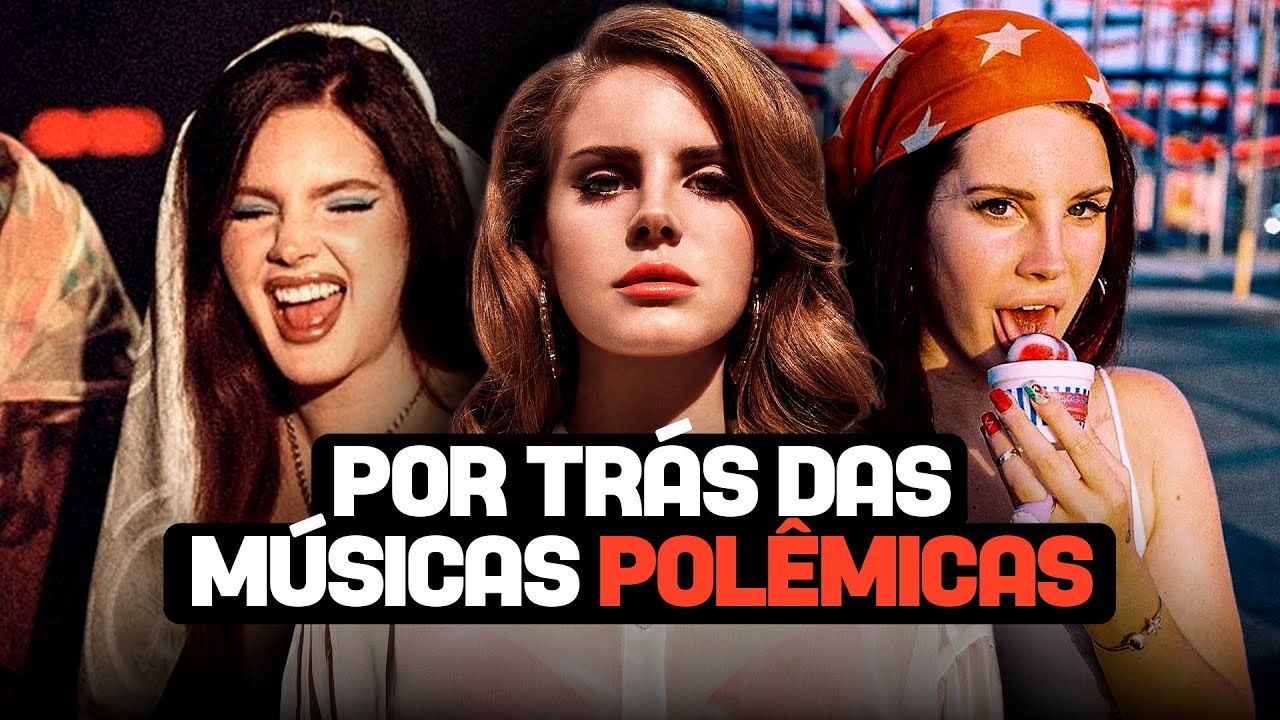 Por que essas músicas de LANA DEL REY foram tão CRITICADAS?