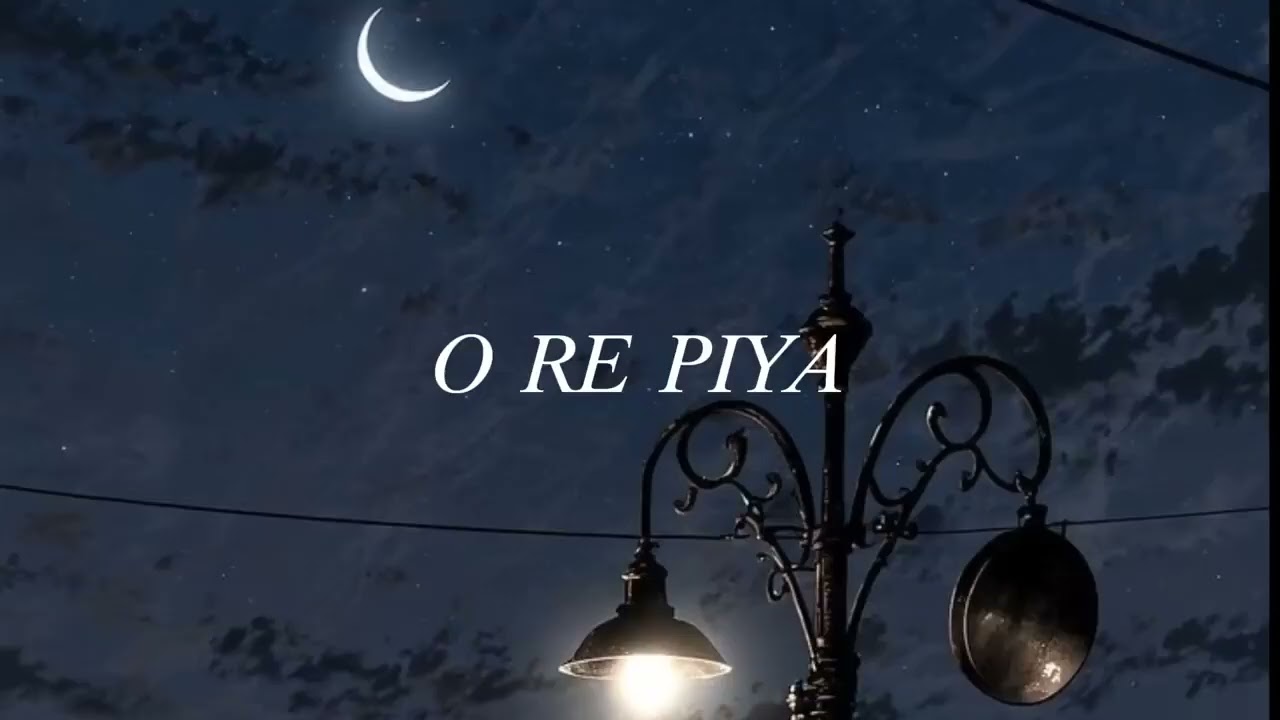 O Re Piya – Lofi Slowed + Reverb | Peaceful Night Vibes 🌙