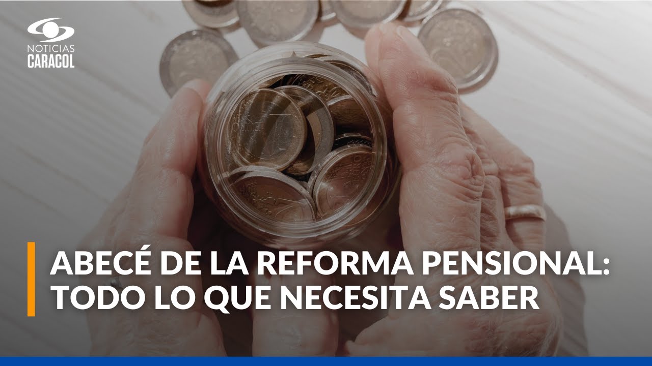 Reforma pensional en Colombia: &iquest;cu&aacute;les son los puntos claves de este proyecto?