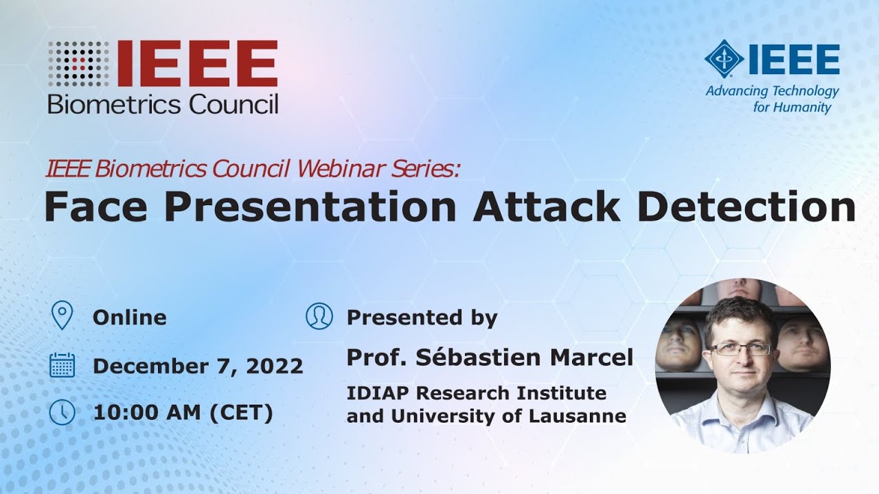 Face Presentation Attack Detection | Prof. Sebastien Marcel | Webinar Series | December 2022