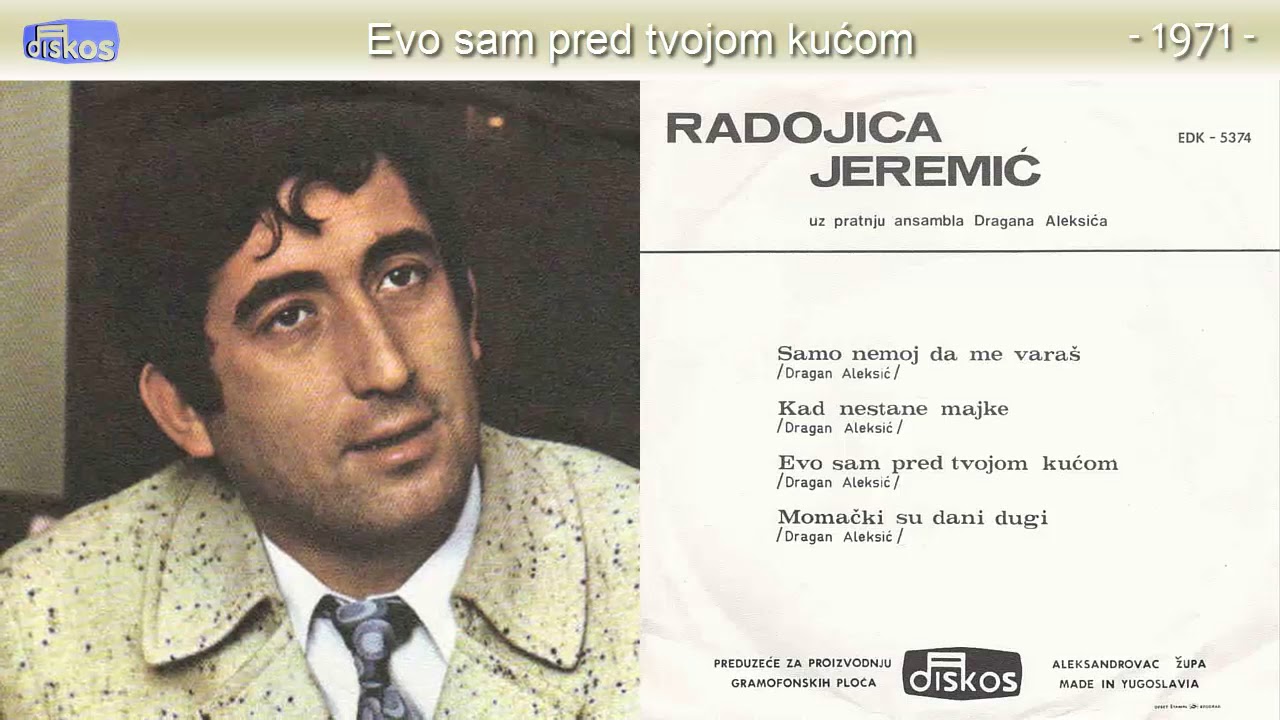 Radojica Jeremic - Evo sam pred tvojom kucom - (Audio 1971)