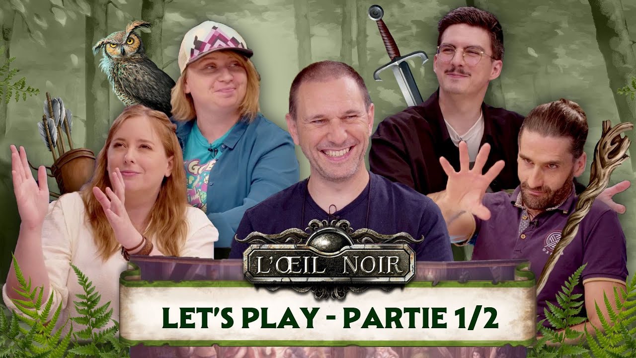 Partie de présentation Let's Play L'Oeil Noir : Les Royaumes Ennemis - Bois de dryade - Partie 1/2
