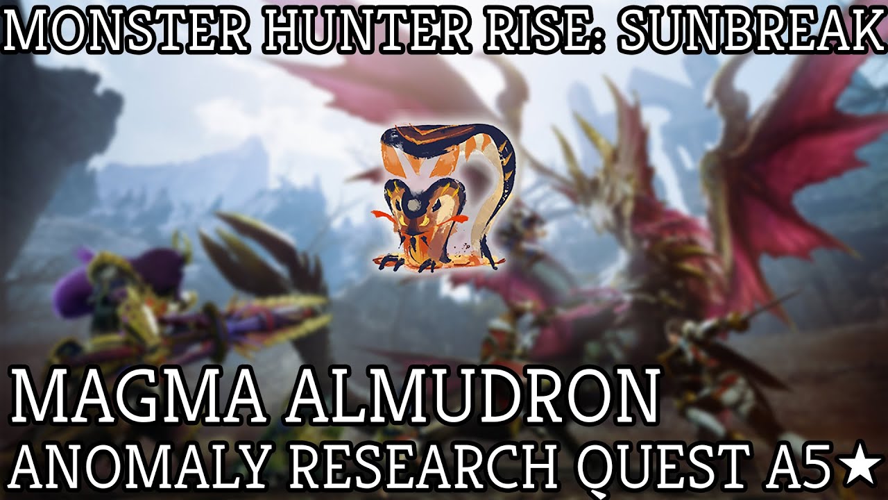 Monster Hunter Rise Sunbreak: A5 Anomaly Research: Magma Almudron
