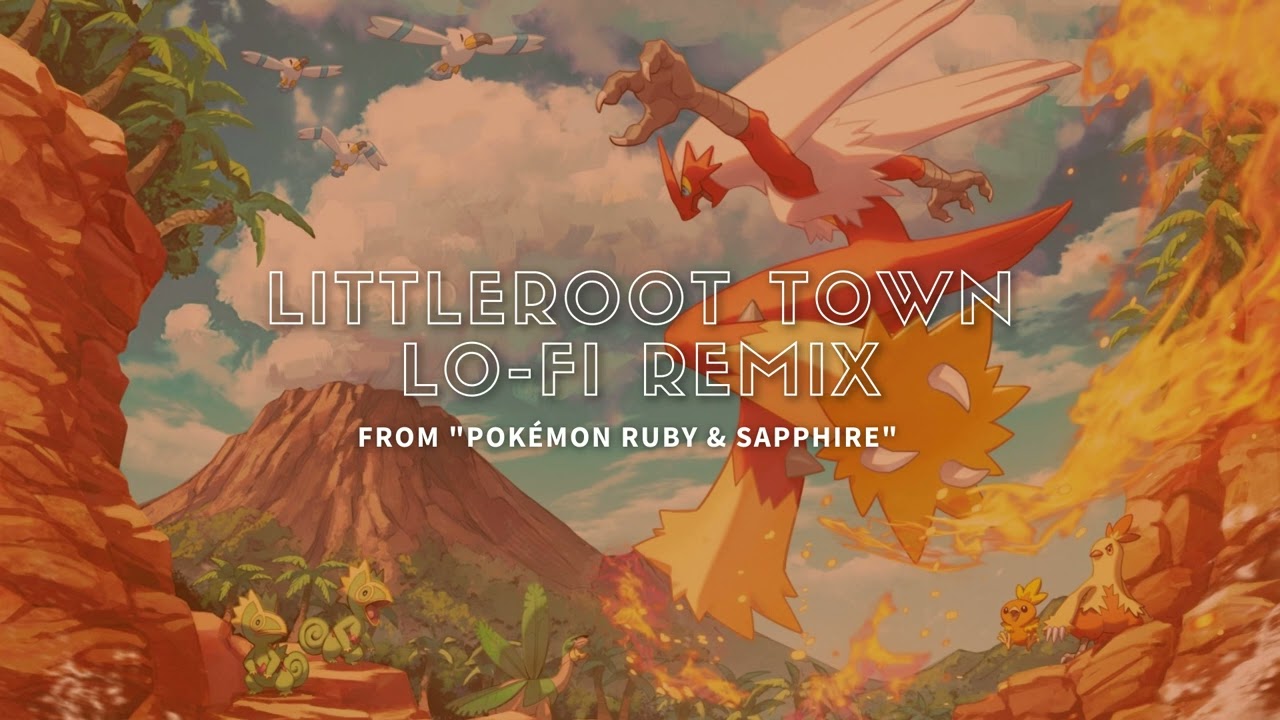 Pokémon Ruby & Sapphire - Littleroot Town Lo-Fi Remix