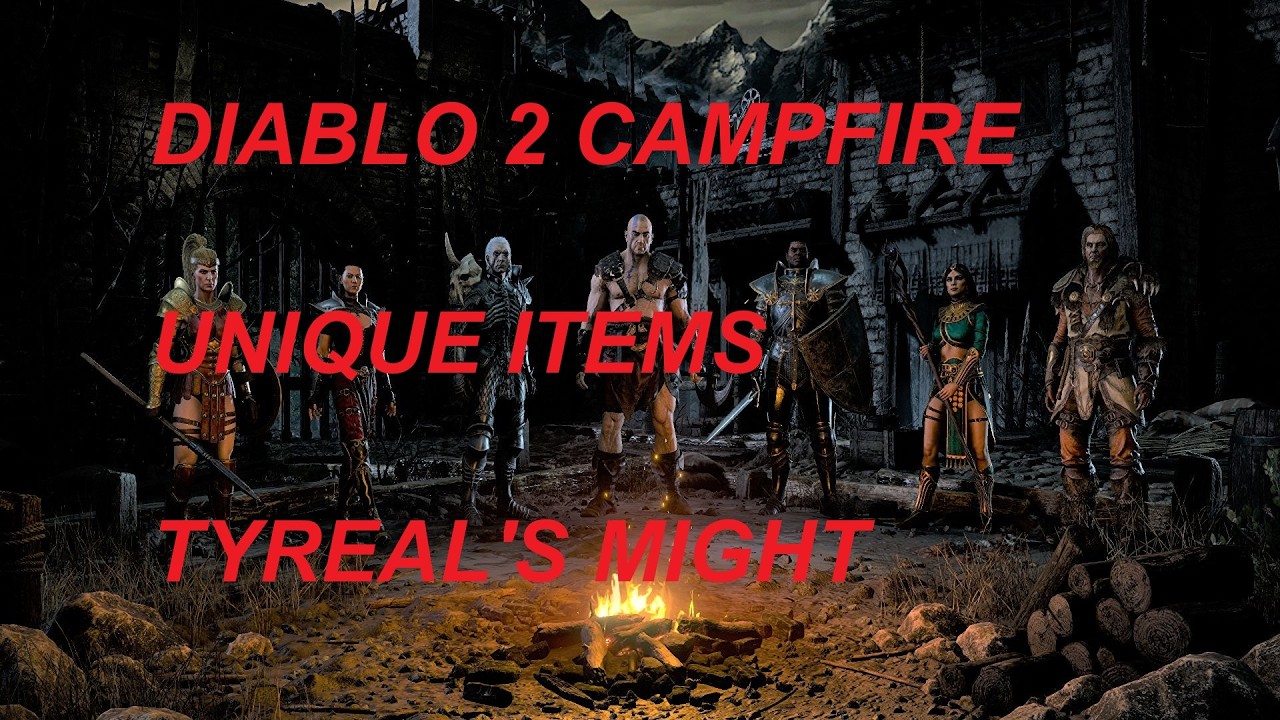 DIABLO 2 CAMPFIRE, TYREAL'S MIGHT UNIQUE
