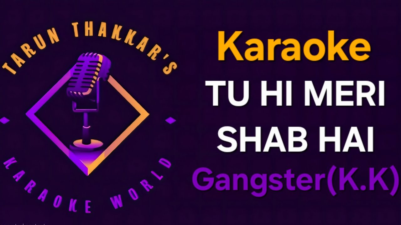 Tu Hi Meri Shab Hai - Karaoke With Scrolling Lyrics - Gangster