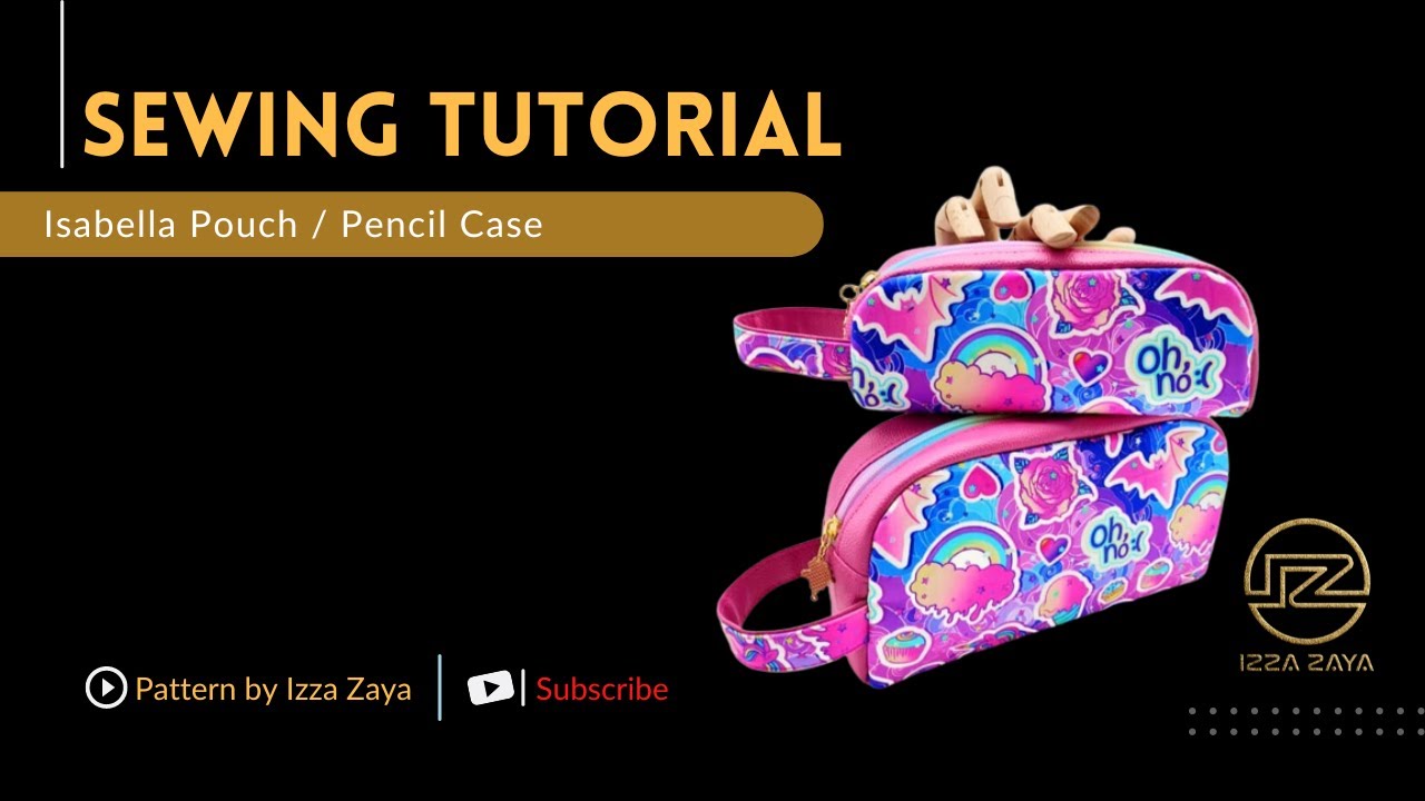 Isabella Pouch / Pencil Case Sewing Tutorial