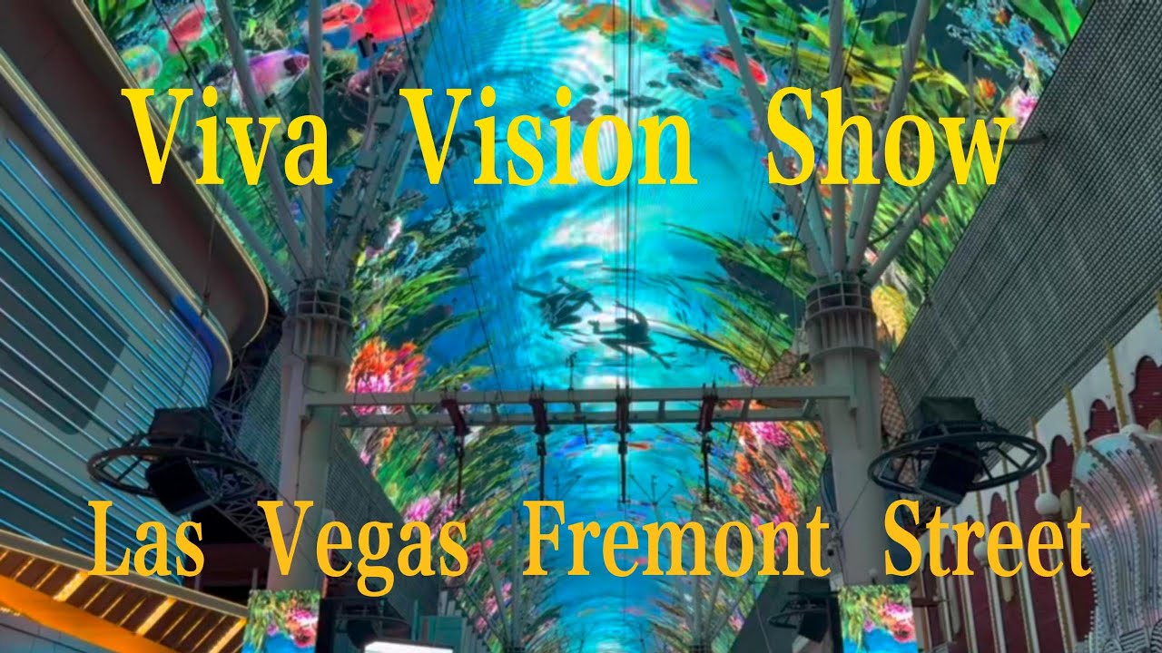 Viva Vision Show Fremont Street Las Vegas